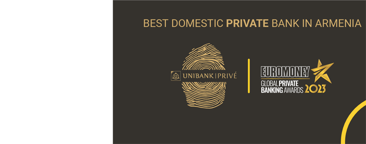 Euromoney names Unibank Privé the best private bank in Armenia 