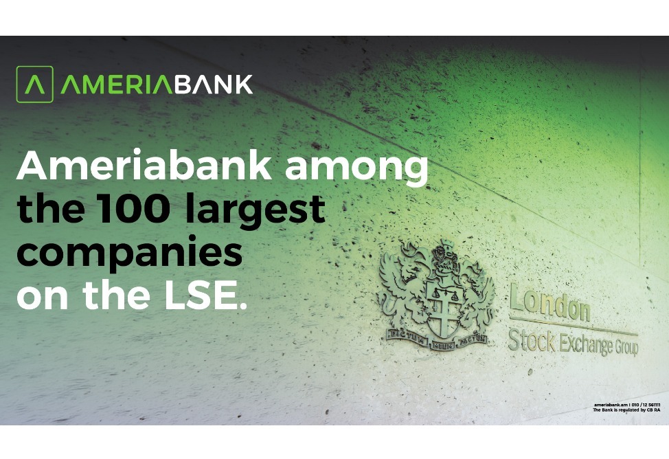 Ameriabank Becomes the First Armenian Company in the List of the 100 Largest Companies on the London Stock Exchange as a Member of Lion Finance Group